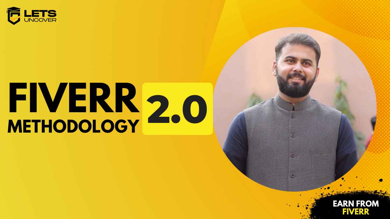 Fiverr Methodology 2.0 by Lets Uncover (The Best Fiverr Course)