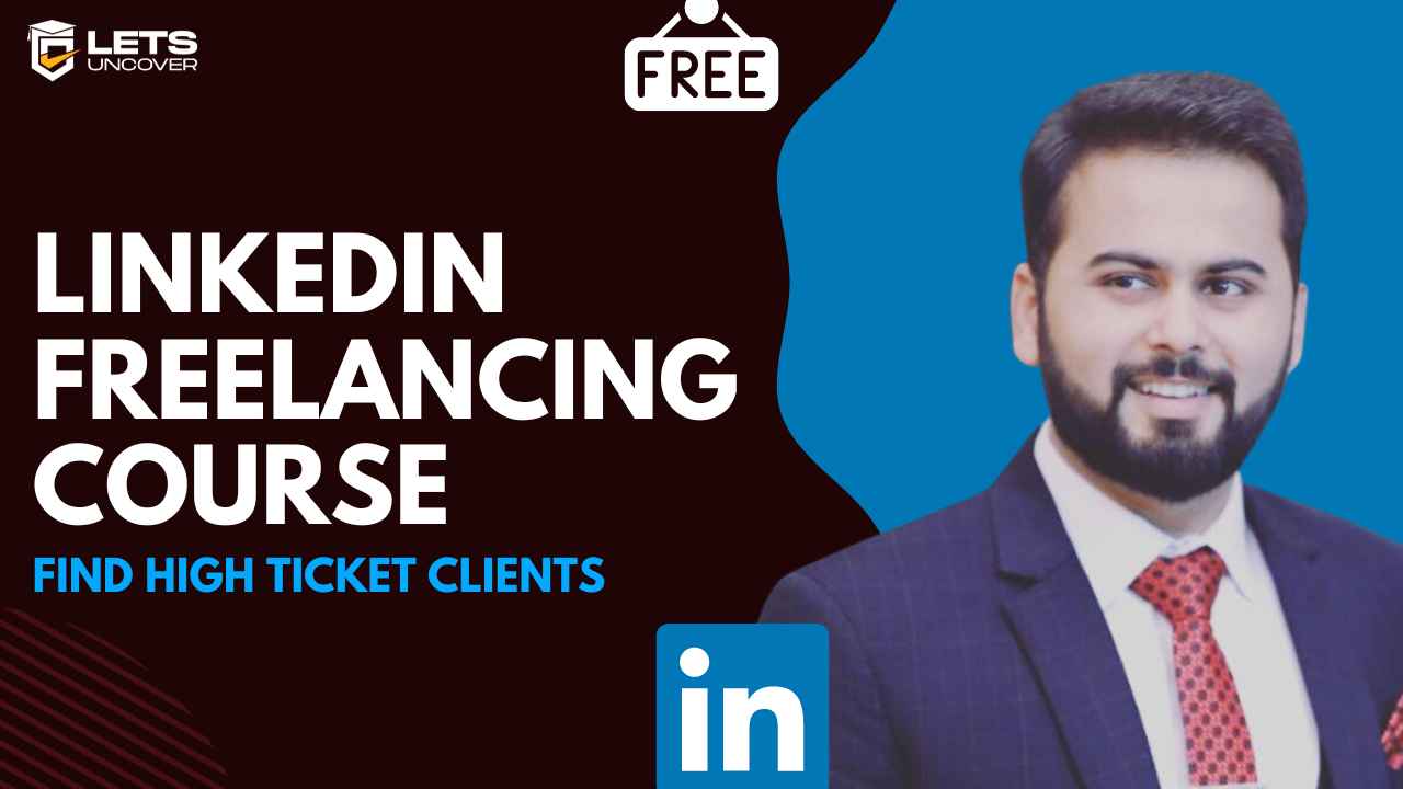 LinkedIn Freelancing Course by Lets Uncover