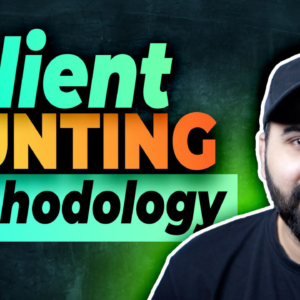 Client Hunting Methodology By Soban Tariq