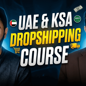 UAE & KSA Dropshipping Mastery (Gulf Countries Dropshipping)